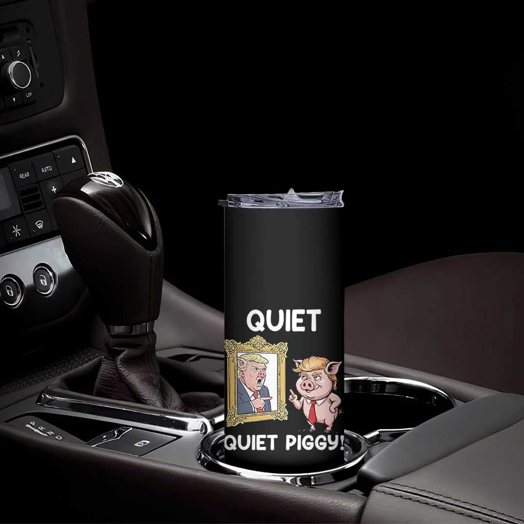 Resistance Movement Quiet Quiet Piggy Skinny Tumbler Funny Pig Political TS12 Print Your Wear