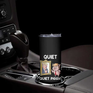 Resistance Movement Quiet Quiet Piggy Skinny Tumbler Funny Pig Political TS12 Print Your Wear