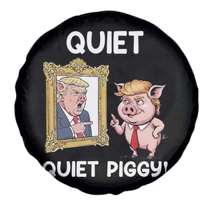 Resistance Movement Quiet Quiet Piggy Spare Tire Cover Funny Pig Political TS12 Print Your Wear