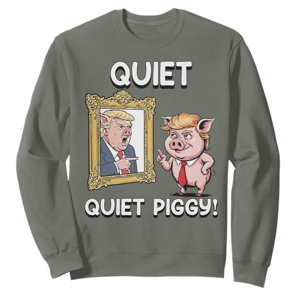 Resistance Movement Quiet Quiet Piggy Sweatshirt Funny Pig Political TS12 Military Green Print Your Wear