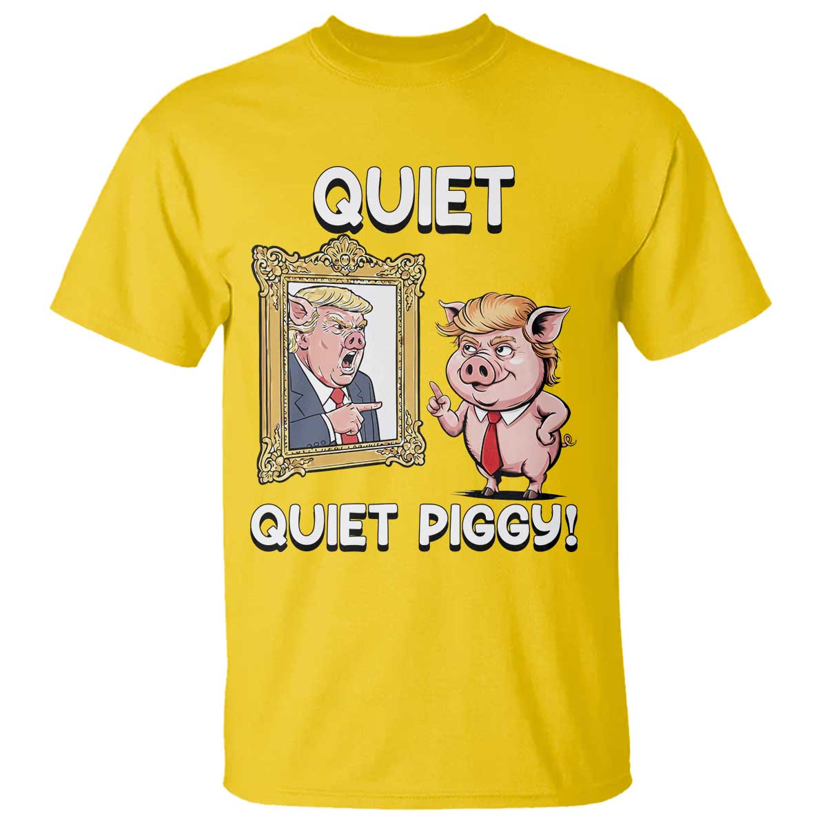 Resistance Movement Quiet Quiet Piggy T Shirt Funny Pig Political TS12 Daisy Print Your Wear