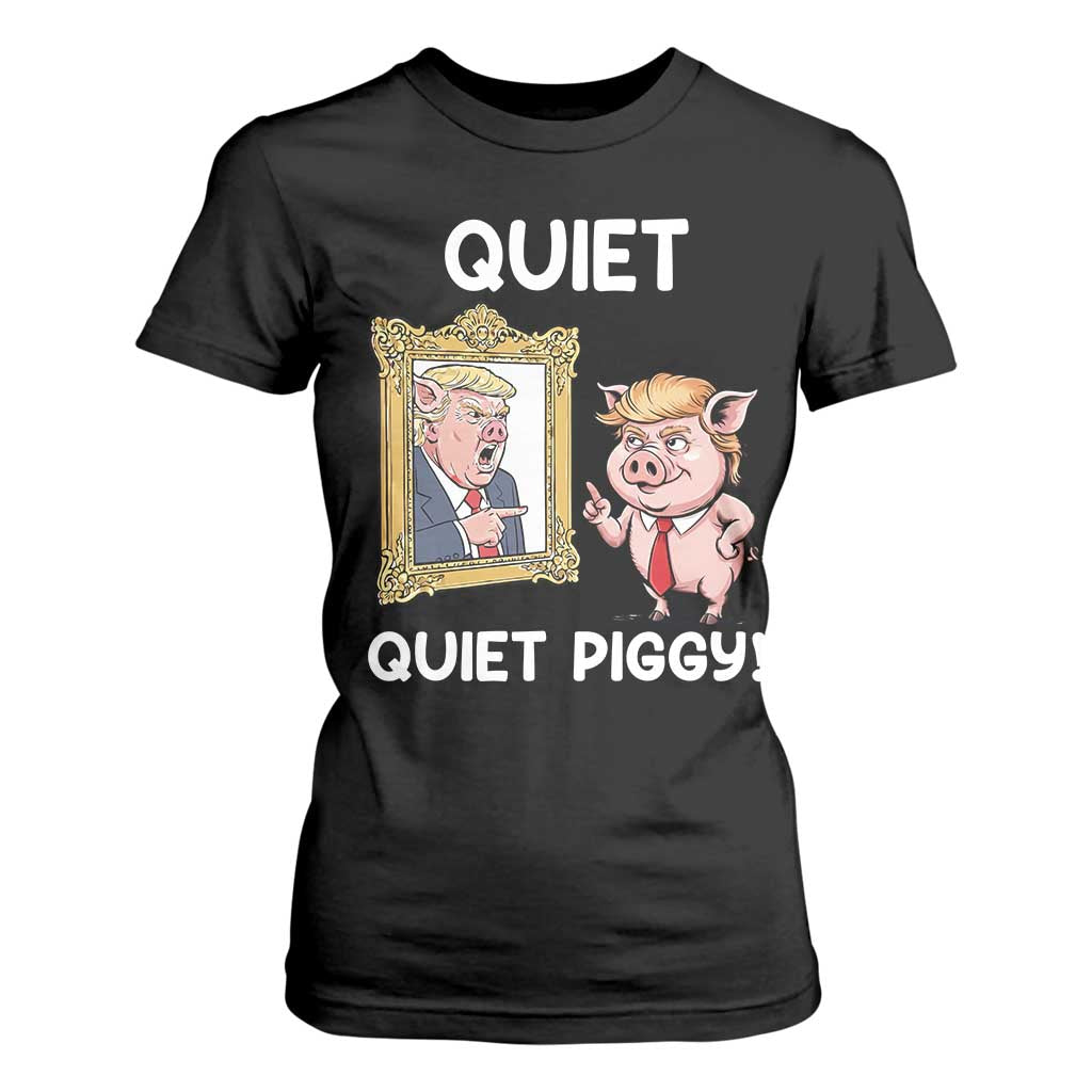 Resistance Movement Quiet Quiet Piggy T Shirt For Women Funny Pig Political TS12 Black Print Your Wear