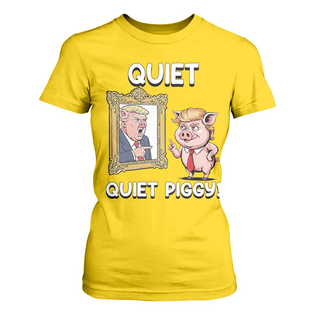 Resistance Movement Quiet Quiet Piggy T Shirt For Women Funny Pig Political TS12 Daisy Print Your Wear