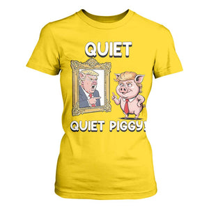 Resistance Movement Quiet Quiet Piggy T Shirt For Women Funny Pig Political TS12 Daisy Print Your Wear