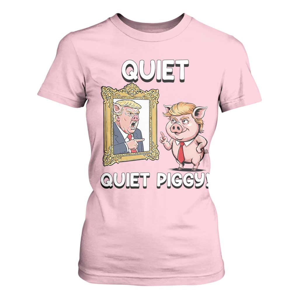 Resistance Movement Quiet Quiet Piggy T Shirt For Women Funny Pig Political TS12 Light Pink Print Your Wear
