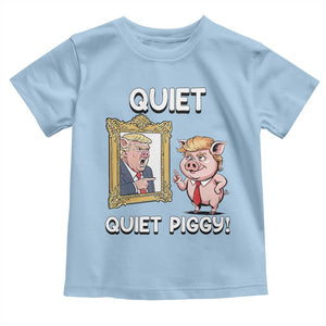 Resistance Movement Quiet Quiet Piggy Toddler T Shirt Funny Pig Political TS12 Light Blue Print Your Wear