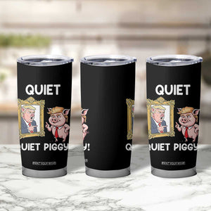 Resistance Movement Quiet Quiet Piggy Tumbler Cup Funny Pig Political TS12 Print Your Wear