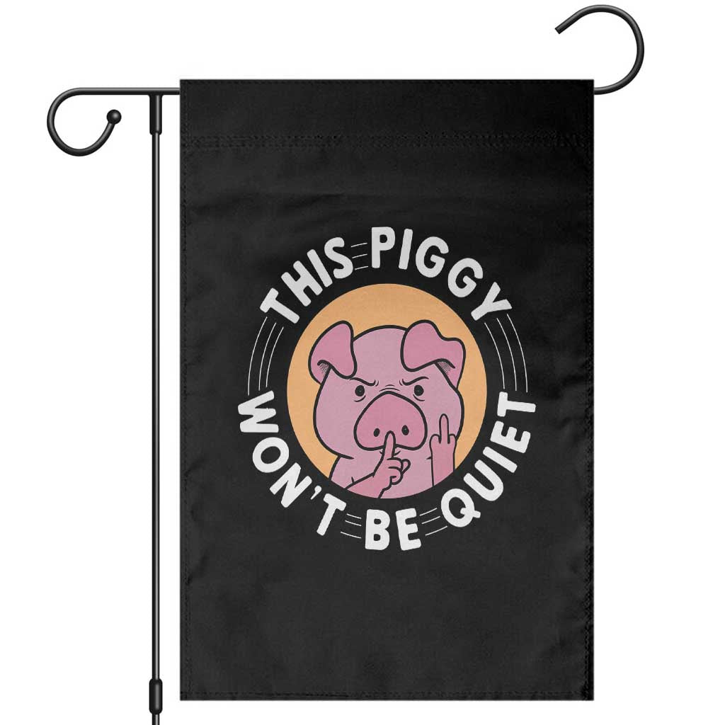This Piggy Wont Be Quiet Garden Flag Funny Political Humor Pig Meme TS12 Black Print Your Wear