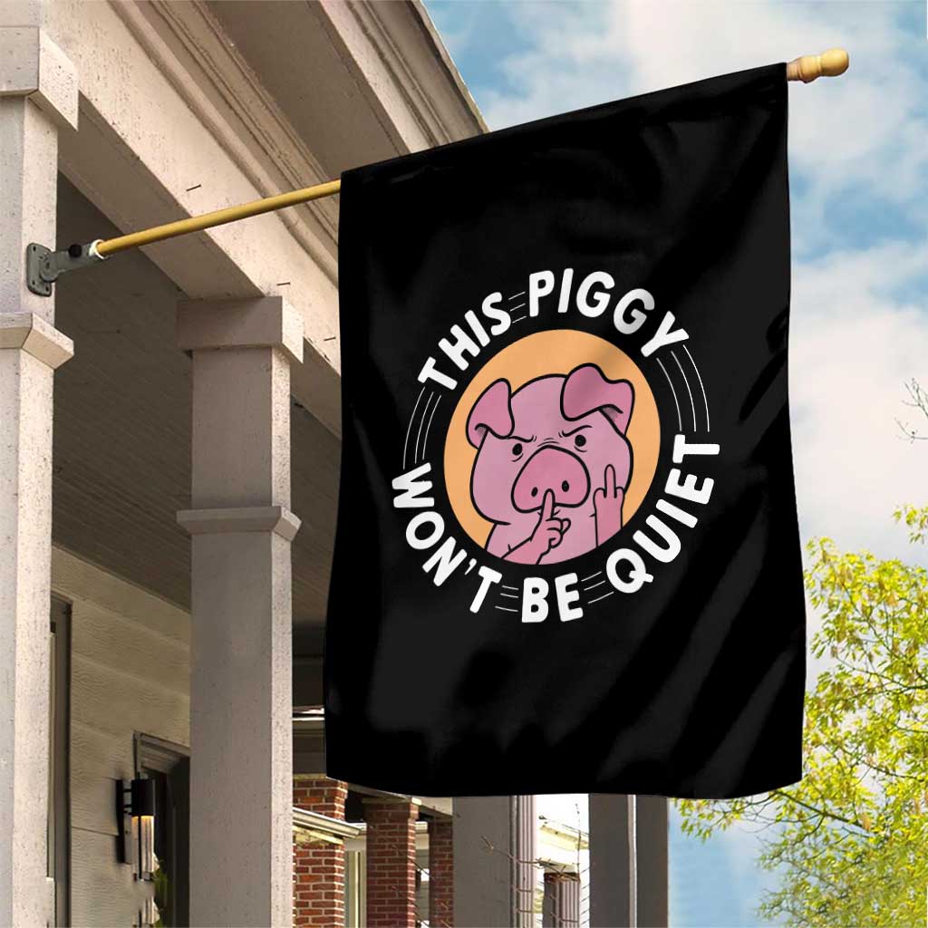 This Piggy Wont Be Quiet Garden Flag Funny Political Humor Pig Meme TS12 Print Your Wear