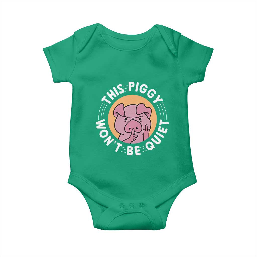 This Piggy Wont Be Quiet Baby Onesie Funny Political Humor Pig Meme TS12 Irish Green Print Your Wear
