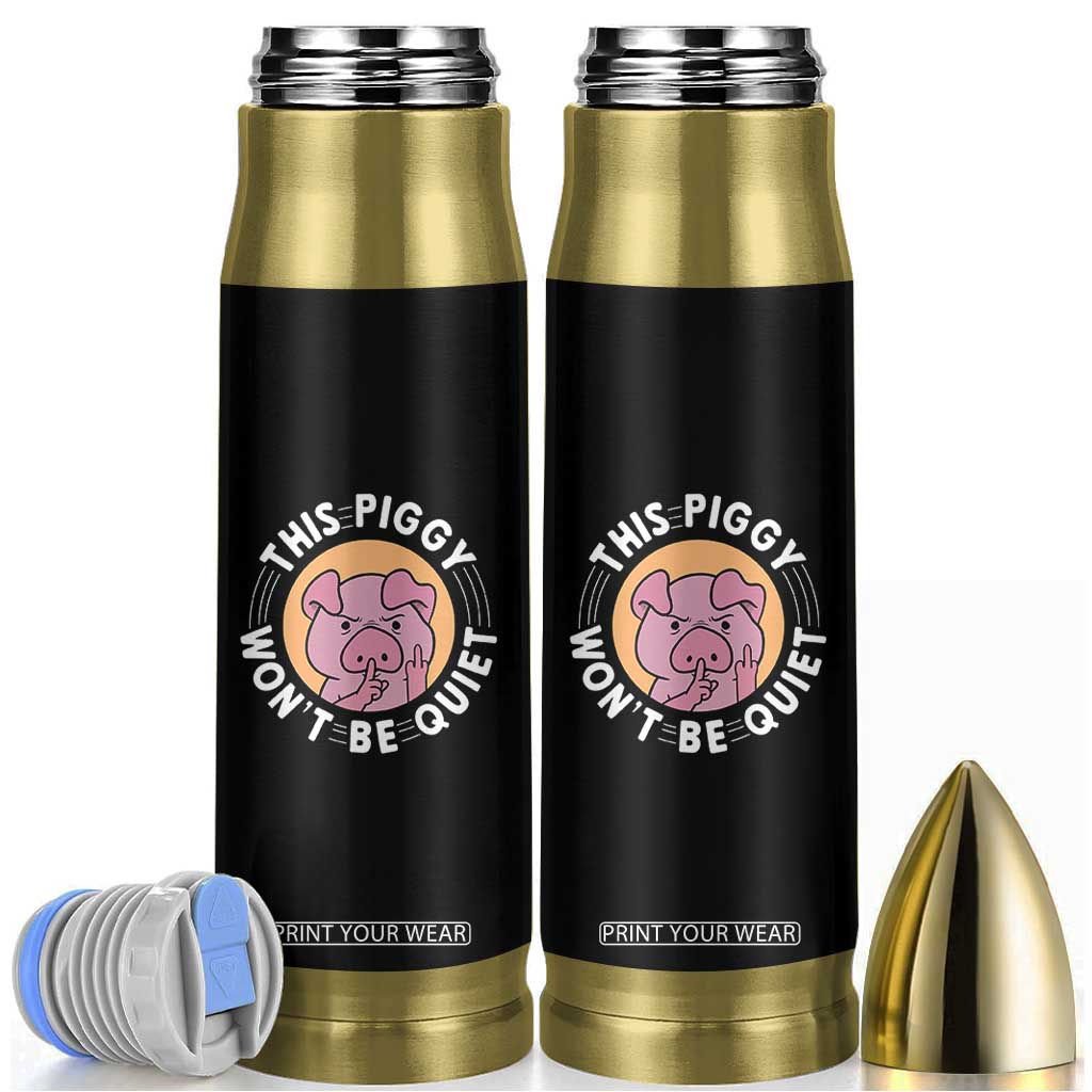 This Piggy Wont Be Quiet Bullet Tumbler Funny Political Humor Pig Meme TS12 Black Print Your Wear