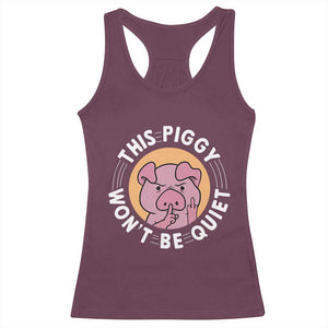 This Piggy Wont Be Quiet Racerback Tank Top Funny Political Humor Pig Meme TS12 Maroon Print Your Wear