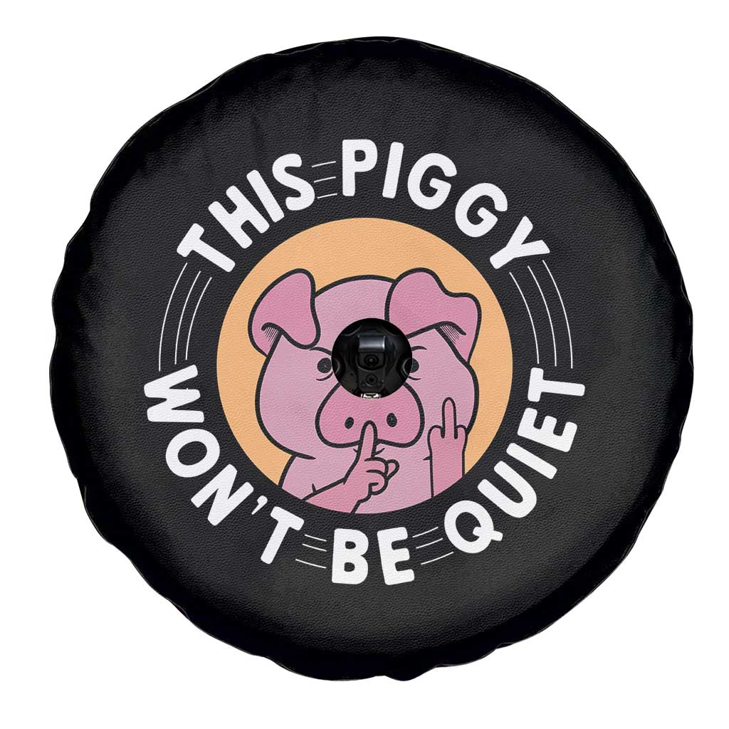 This Piggy Wont Be Quiet Spare Tire Cover Funny Political Humor Pig Meme TS12 Print Your Wear