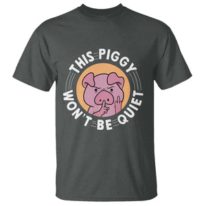 This Piggy Wont Be Quiet T Shirt Funny Political Humor Pig Meme TS12 Dark Heather Print Your Wear