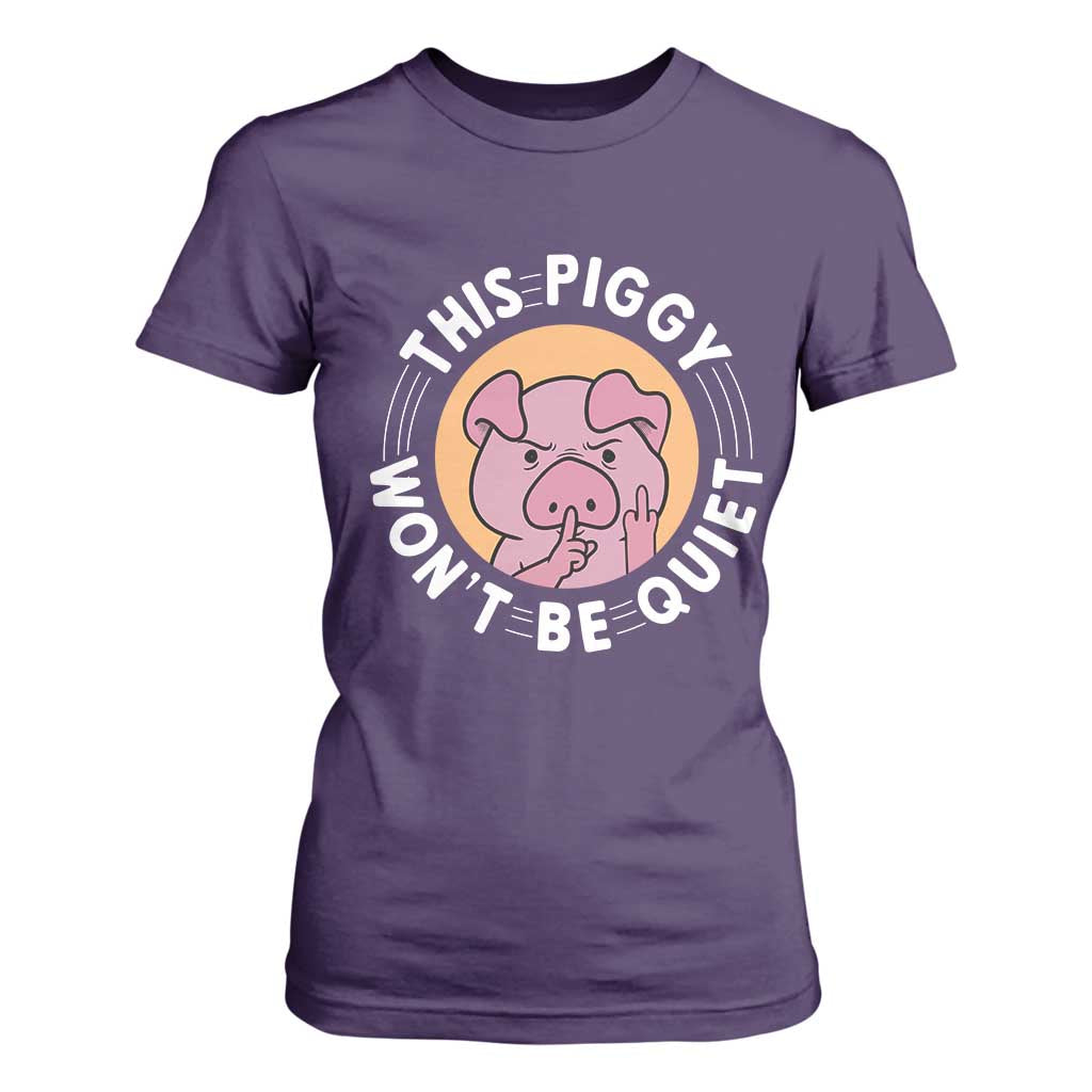 This Piggy Wont Be Quiet T Shirt For Women Funny Political Humor Pig Meme TS12 Purple Print Your Wear