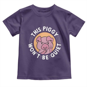 This Piggy Wont Be Quiet Toddler T Shirt Funny Political Humor Pig Meme TS12 Purple Print Your Wear