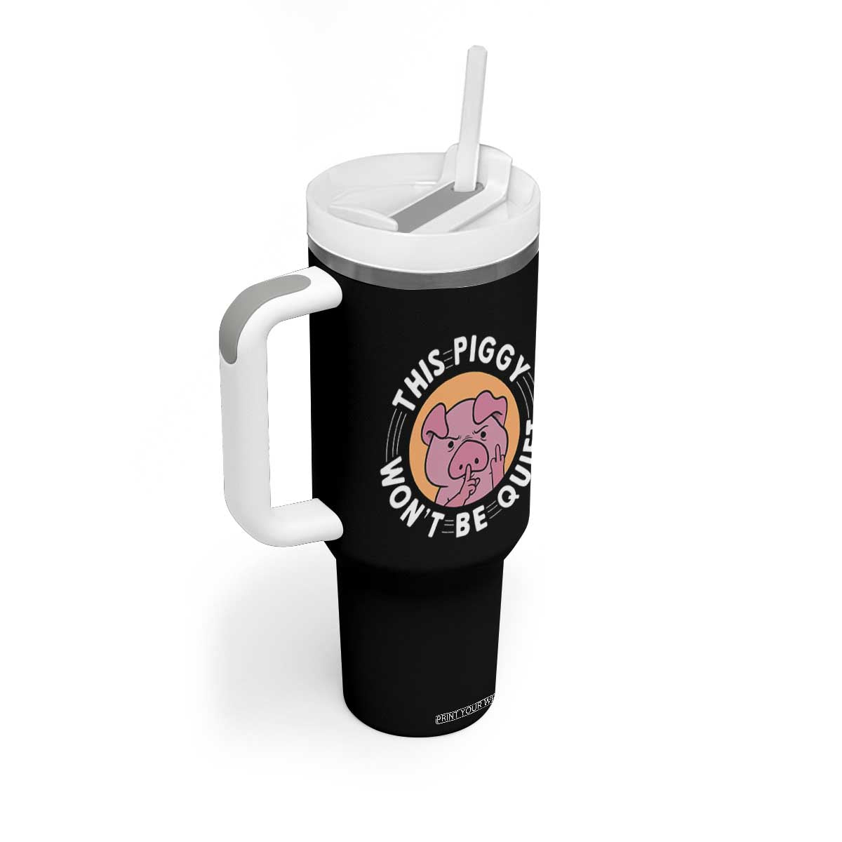 This Piggy Wont Be Quiet Tumbler With Handle Funny Political Humor Pig Meme TS12 Print Your Wear