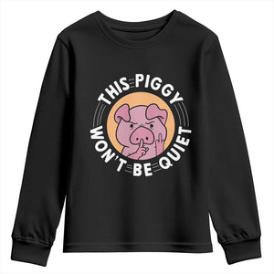 This Piggy Wont Be Quiet Youth Sweatshirt Funny Political Humor Pig Meme TS12 Black Print Your Wear