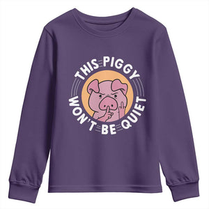 This Piggy Wont Be Quiet Youth Sweatshirt Funny Political Humor Pig Meme TS12 Purple Print Your Wear