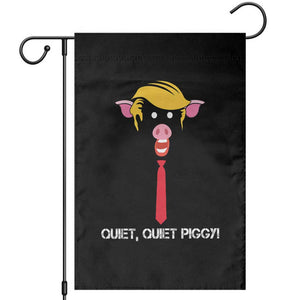 Quiet Quiet Piggy Meme Garden Flag Anti Authoritarian Political Gag Gift TS12 Black Print Your Wear