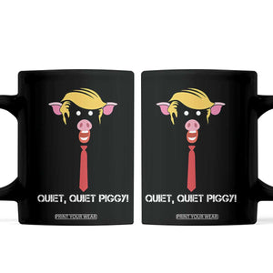Quiet Quiet Piggy Meme Coffee Mug Anti Authoritarian Political Gag Gift TS12 Black Print Your Wear
