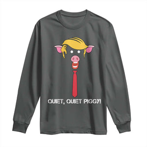 Quiet Quiet Piggy Meme Long Sleeve Shirt Anti Authoritarian Political Gag Gift TS12 Dark Heather Print Your Wear