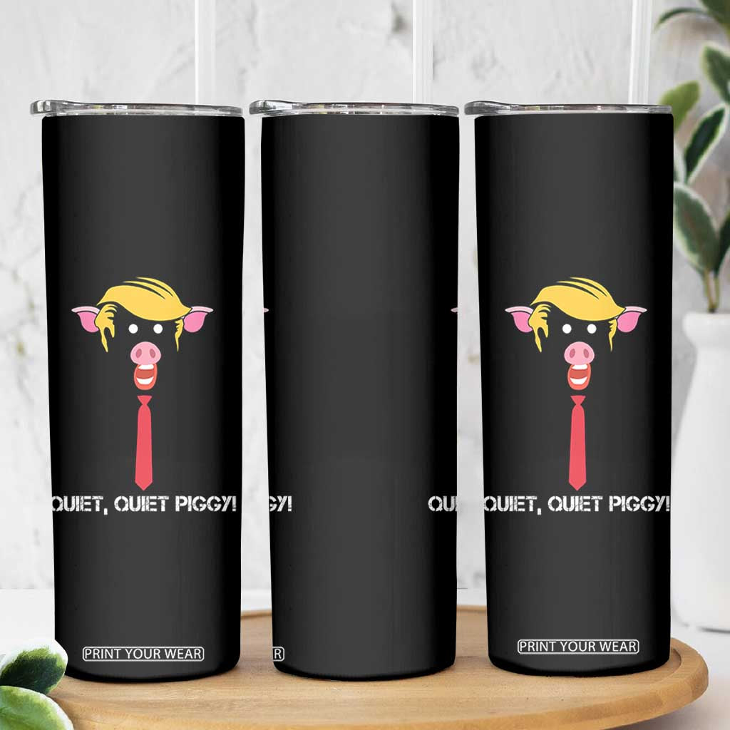 Quiet Quiet Piggy Meme Skinny Tumbler Anti Authoritarian Political Gag Gift TS12 Print Your Wear