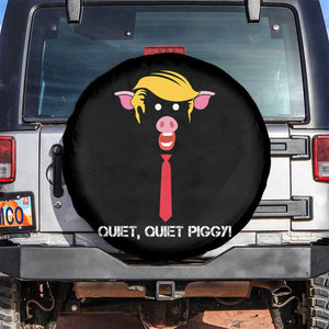 Quiet Quiet Piggy Meme Spare Tire Cover Anti Authoritarian Political Gag Gift TS12 No hole Black Print Your Wear
