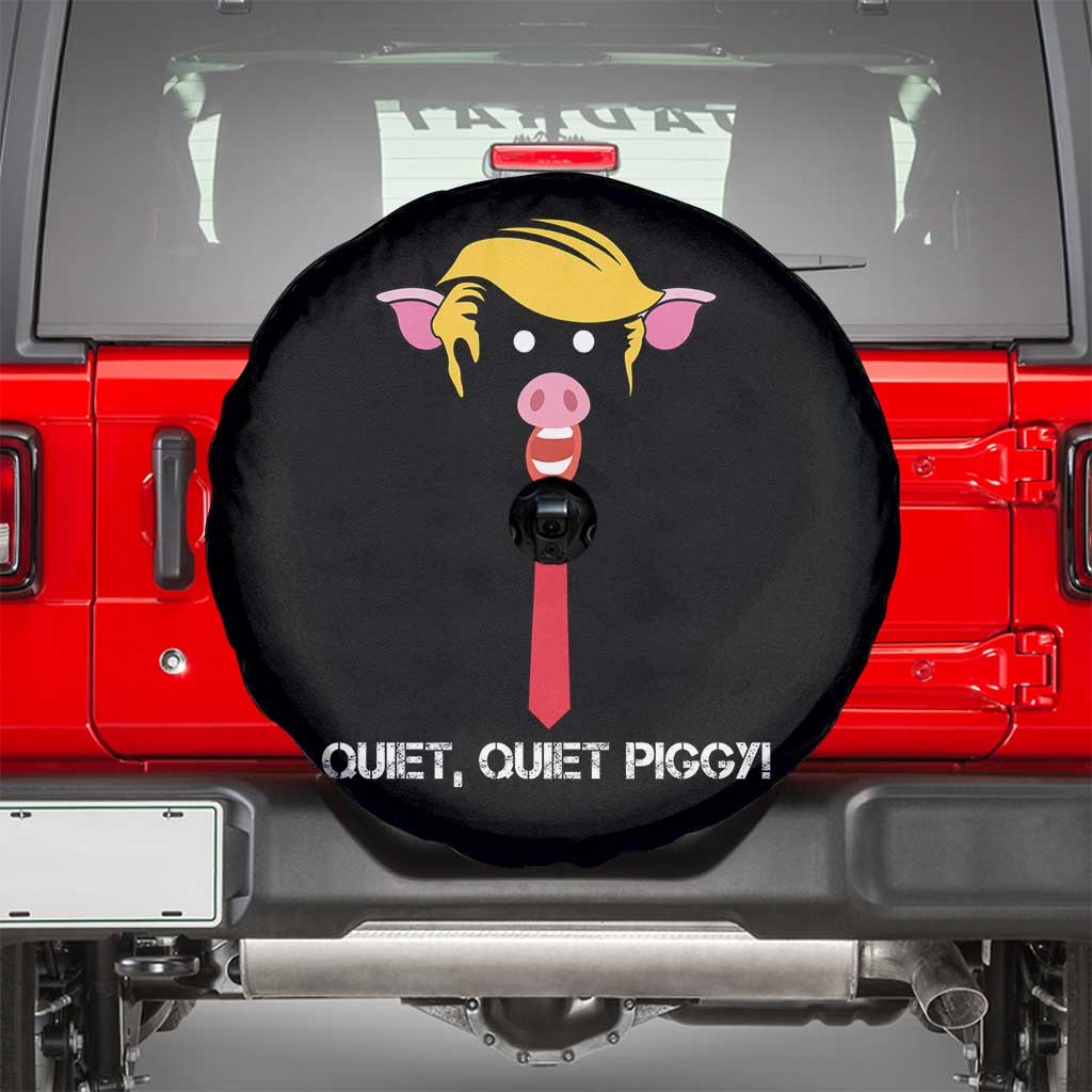 Quiet Quiet Piggy Meme Spare Tire Cover Anti Authoritarian Political Gag Gift TS12 Black Print Your Wear