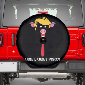 Quiet Quiet Piggy Meme Spare Tire Cover Anti Authoritarian Political Gag Gift TS12 Black Print Your Wear