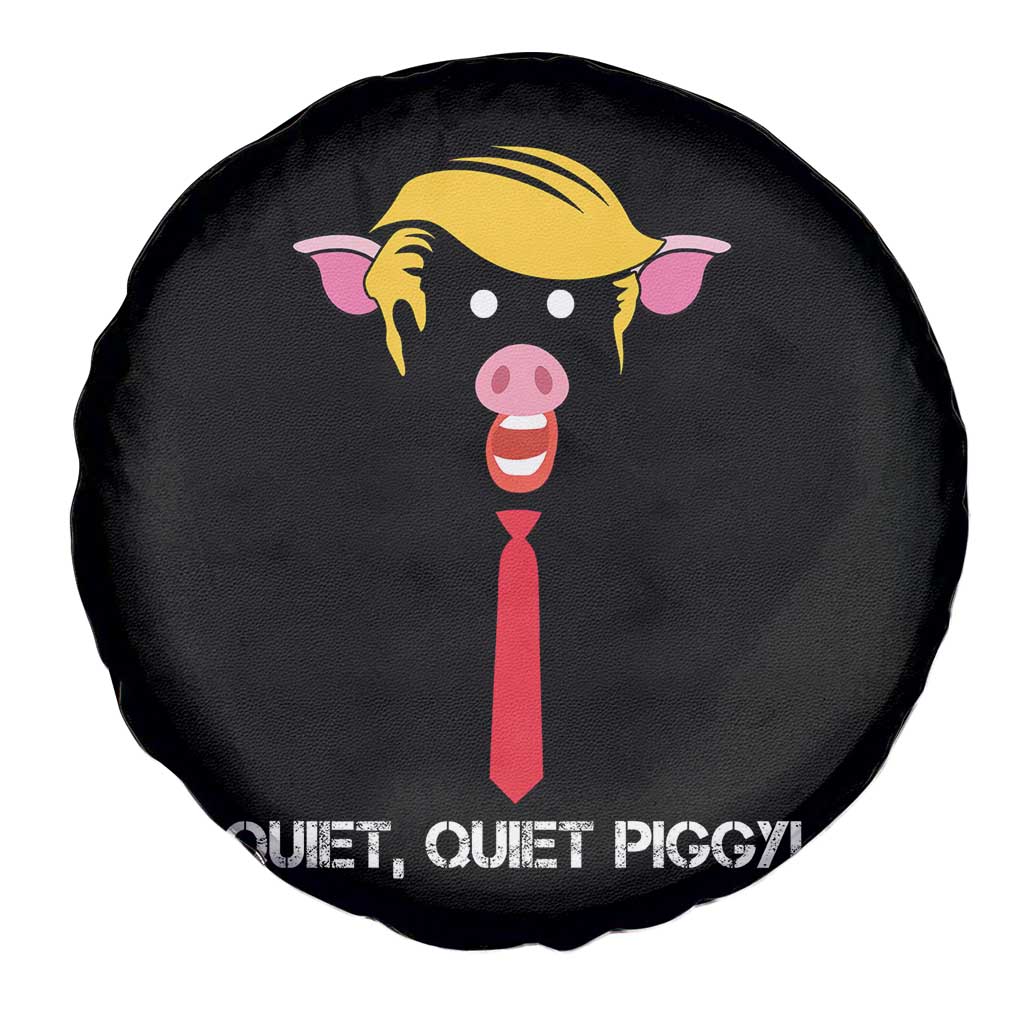 Quiet Quiet Piggy Meme Spare Tire Cover Anti Authoritarian Political Gag Gift TS12 Print Your Wear
