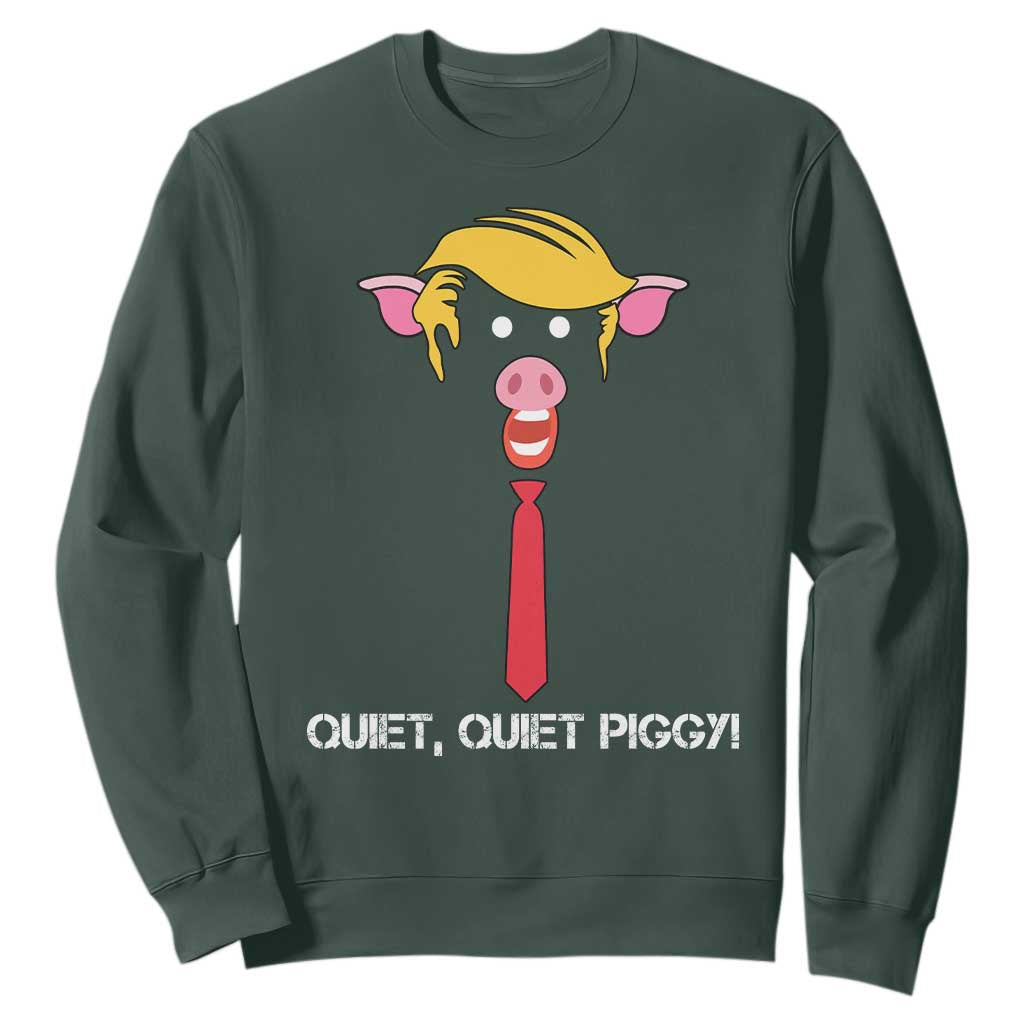 Quiet Quiet Piggy Meme Sweatshirt Anti Authoritarian Political Gag Gift TS12 Dark Forest Green Print Your Wear