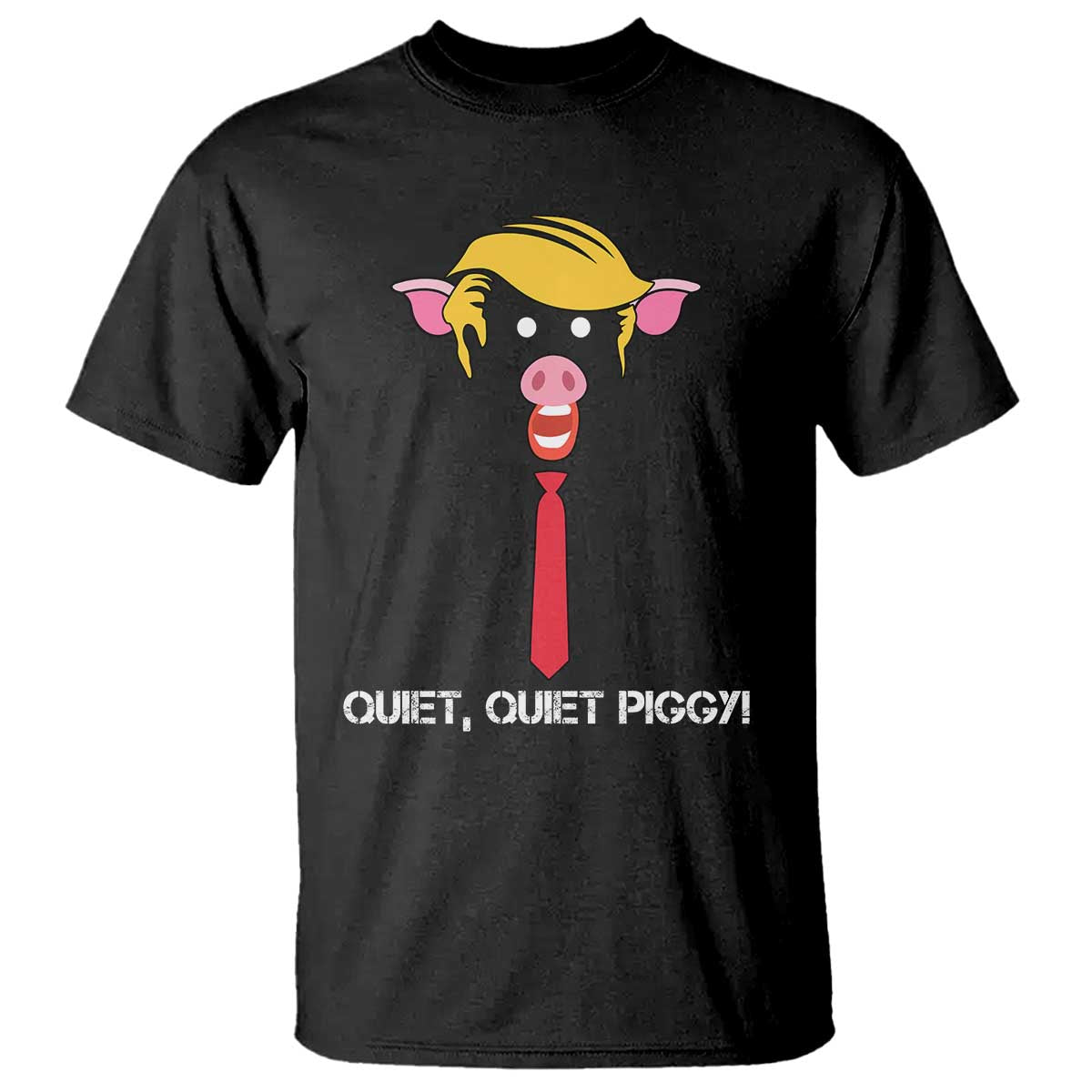 Quiet Quiet Piggy Meme T Shirt Anti Authoritarian Political Gag Gift - Print Your Wear