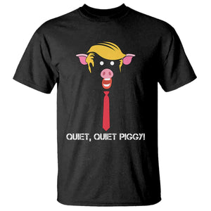 Quiet Quiet Piggy Meme T Shirt Anti Authoritarian Political Gag Gift - Print Your Wear