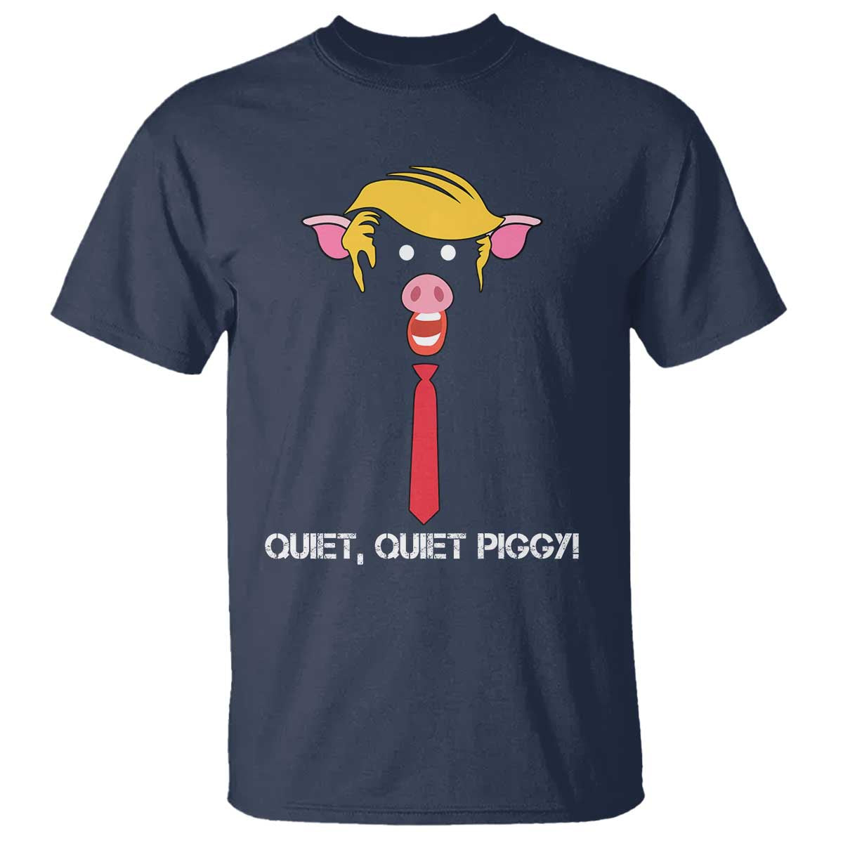 Quiet Quiet Piggy Meme T Shirt Anti Authoritarian Political Gag Gift - Print Your Wear