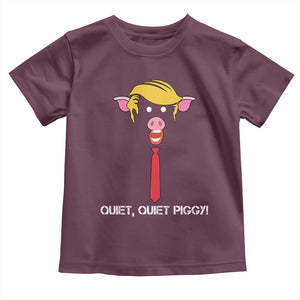 Quiet Quiet Piggy Meme Toddler T Shirt Anti Authoritarian Political Gag Gift TS12 Maroon Print Your Wear