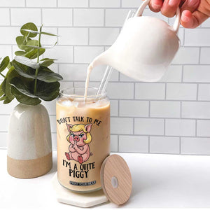 Dont Talk To Me I Am A Quite Piggy Glass Can Funny Pig Political TS12 Print Your Wear