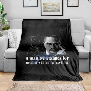 Malcolm X Quote Throw Blanket A Man Who Stands For Nothing Will Fall TS12 Print Your Wear
