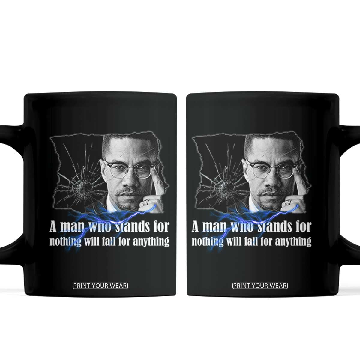 Malcolm X Quote Coffee Mug A Man Who Stands For Nothing Will Fall TS12 Black Print Your Wear