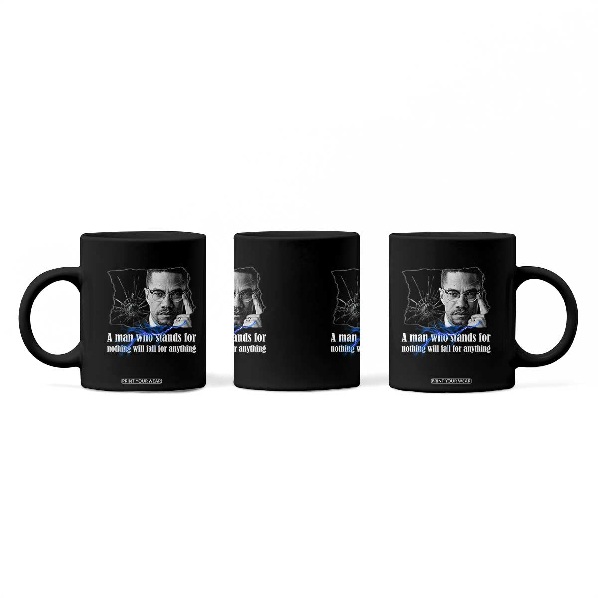 Malcolm X Quote Coffee Mug A Man Who Stands For Nothing Will Fall TS12 Print Your Wear