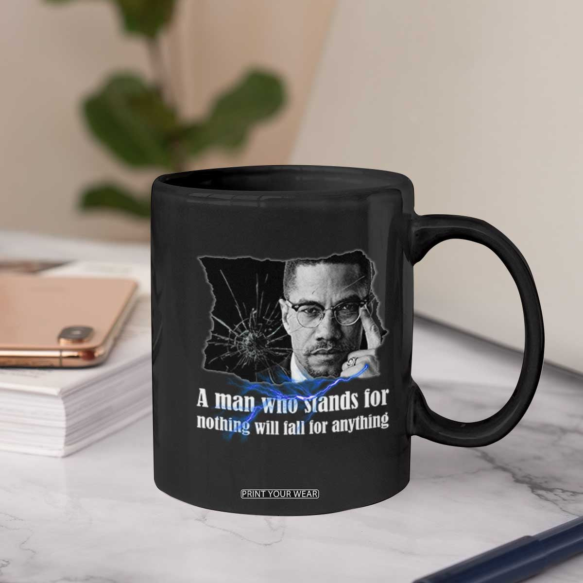 Malcolm X Quote Coffee Mug A Man Who Stands For Nothing Will Fall TS12 Print Your Wear