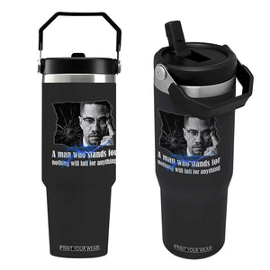 Malcolm X Quote Flip Straw Tumbler A Man Who Stands For Nothing Will Fall TS12 One Size: 30 oz Black Print Your Wear