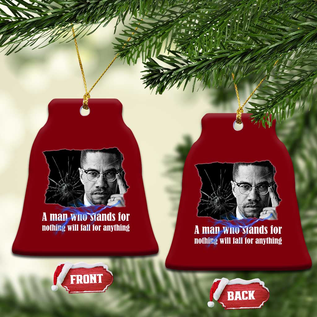 Malcolm X Quote Ceramic Ornament A Man Who Stands For Nothing Will Fall TS12 Print Your Wear