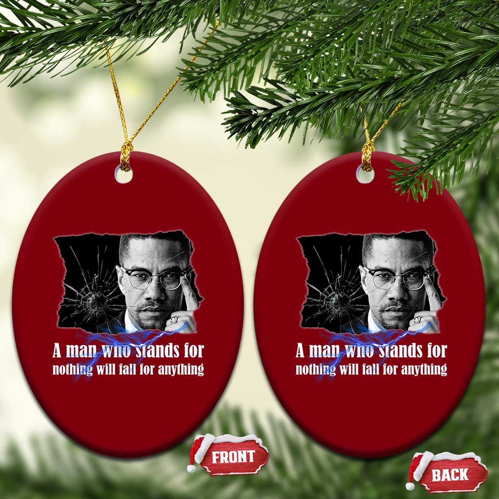 Malcolm X Quote Ceramic Ornament A Man Who Stands For Nothing Will Fall TS12 Print Your Wear