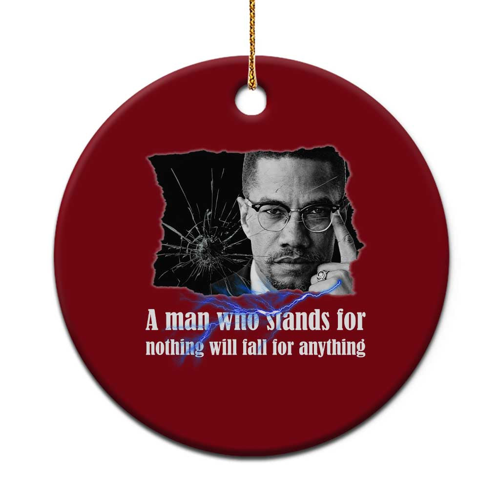 Malcolm X Quote Ceramic Ornament A Man Who Stands For Nothing Will Fall TS12 1pc Red Print Your Wear