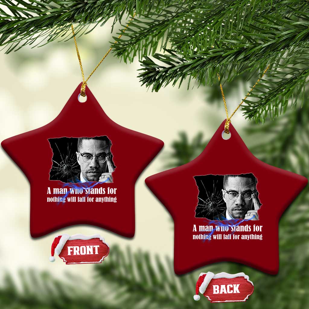 Malcolm X Quote Ceramic Ornament A Man Who Stands For Nothing Will Fall TS12 Print Your Wear