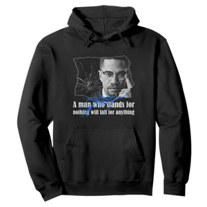 Malcolm X Quote Hoodie A Man Who Stands For Nothing Will Fall TS12 Black Print Your Wear