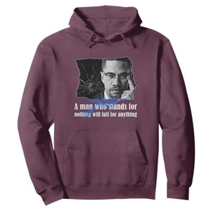 Malcolm X Quote Hoodie A Man Who Stands For Nothing Will Fall TS12 Maroon Print Your Wear