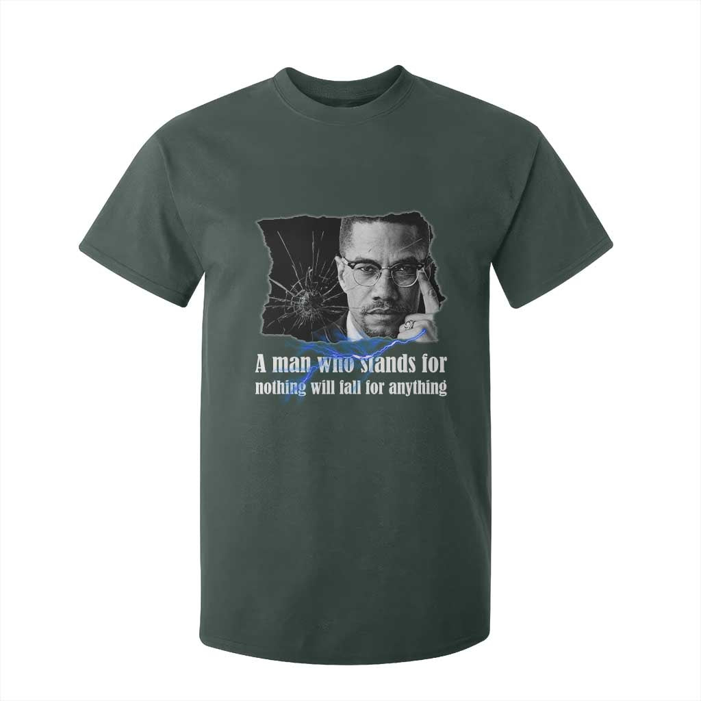 Malcolm X Quote T Shirt For Kid A Man Who Stands For Nothing Will Fall TS12 Dark Forest Green Print Your Wear