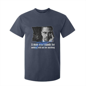 Malcolm X Quote T Shirt For Kid A Man Who Stands For Nothing Will Fall TS12 Navy Print Your Wear